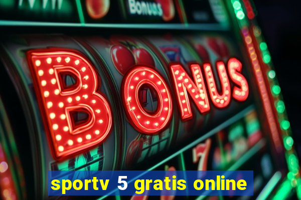 sportv 5 gratis online